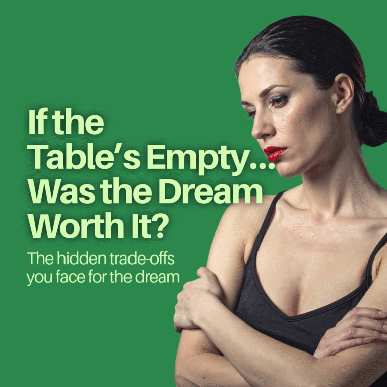 If the Table’s Empty.. Was the Dream Worth It?
